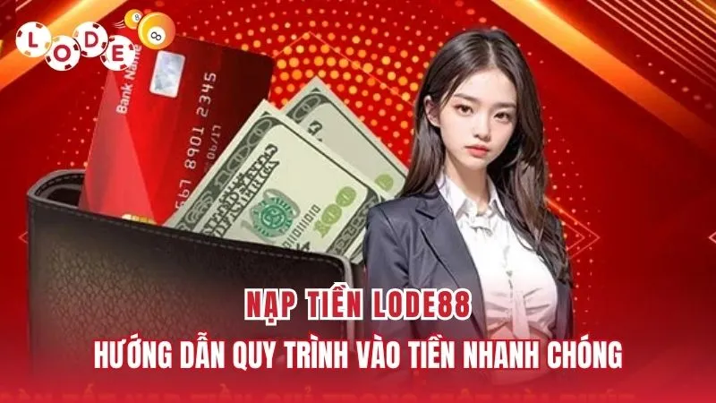 Nạp tiền vào nhà cái Lode88