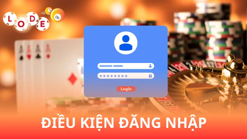 Đăng nhập Lode88 cần điều kiện gì?