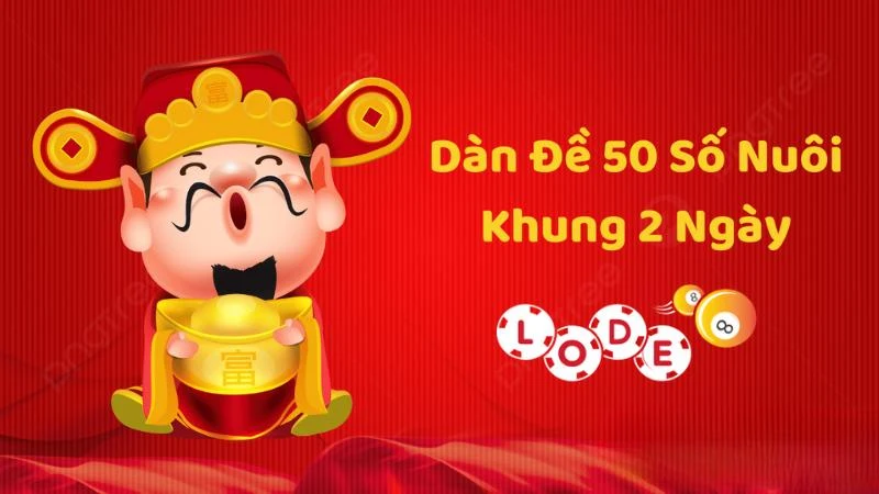 Hướng dẫn cách vào tiền dàn lô đề 50 số khung 2 ngày chắc thắng