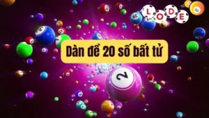 Bật mí cách nuôi Dàn đề 20 số bất tử tỷ lệ trúng cao