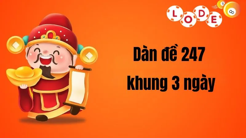 Dàn đề 247 khung 3 ngày