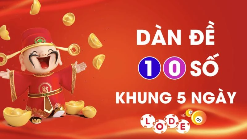 Sơ lược về dàn lô đề 10 số khung 5 ngày tại nhà cái