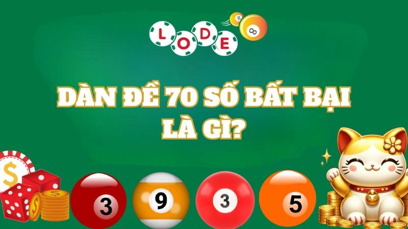 Dàn Đề 70 Số Bất Bại Tỷ Lệ Trúng Lên Đến 85% Từ Lode88 2 Dàn đề 70 số lựa chọn các con số đẹp nhất từ dự đoán của chuyên gia