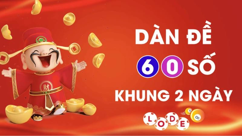dàn đề 60 số khung 2 ngày bất bại