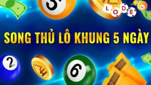 Song thủ lô khung 5 ngày
